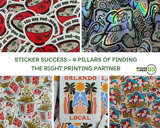 Sticker Success - 4 Pillars of Finding the Right Printing Partner